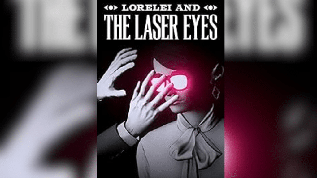 lorelei and the laser eyes